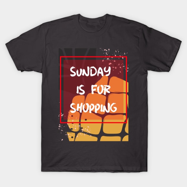 Sunday is for shopping T-Shirt by Lycia Design